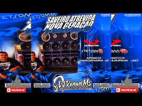 CD SAVEIRO ATREVIDA NOVA GERAÇÃO DO CLEITON DE BIRIGUI-SP - DJ RENAN MS