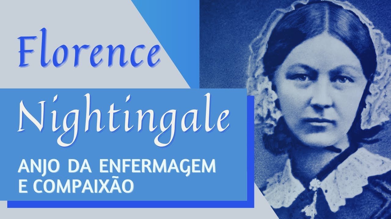 Florence Nightingale – ANJO da ENFERMAGEM e compaixão