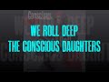 We Roll Deep The Conscious Daughters DJ 1000ton Cesar 2023