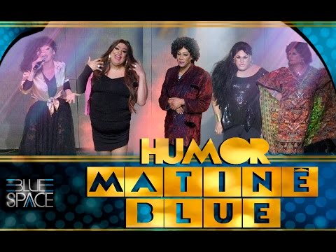 Blue Space Oficial - Matinê - HUMOR - 24.07.16