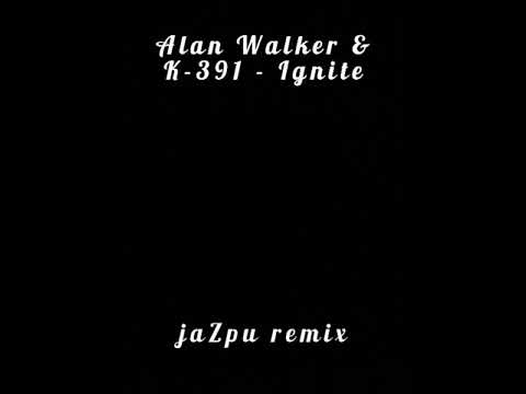Alan Walker & K-391 - Ignite ( jaZpu remix)
