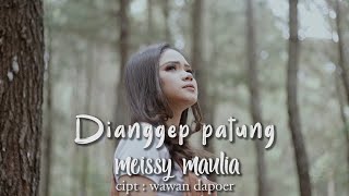 Download lagu Meissy Maulia - Dianggep Patung mp3 Download lagu Meissy Maulia - Dianggep Patung mp3