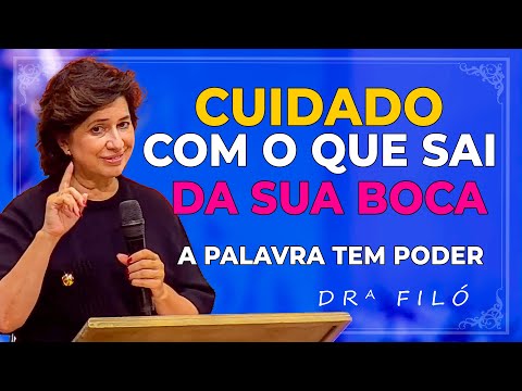 BE CAREFUL WHAT YOU SAY, WORDS HAVE POWER - DR. FILÓ - SERMON