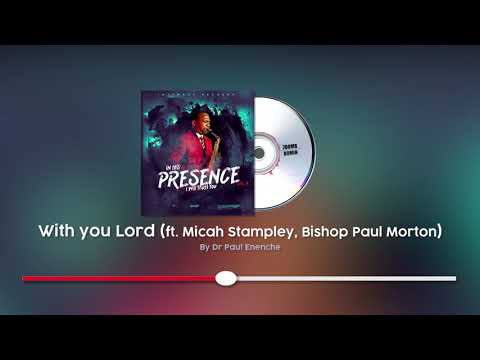 WITH YOU LORD - DR PAUL ENENCHE