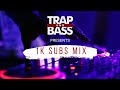 Trap and Bass Exclusive Mix - 1k Sub Mix [FREE ...