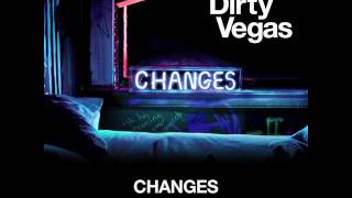 Dirty Vegas &quot;Changes (Felix Da Housecat Remix)&quot; [Preview]