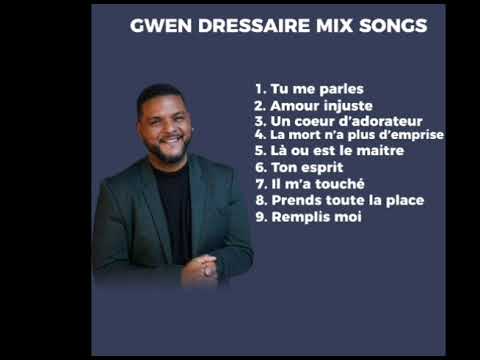 GWEN DRESSAIRE MIX SONG
