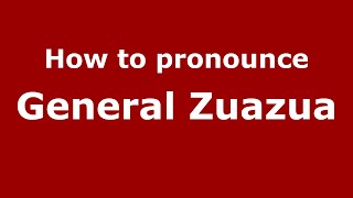 How to pronounce General Zuazua