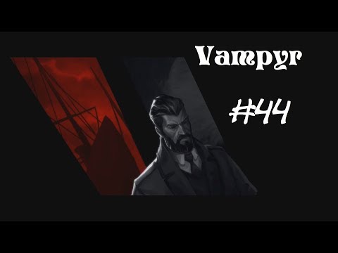 Let's Play Vampyr pt 44 The theater of contagion