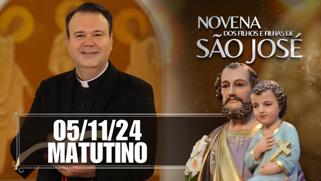 Novena dos Filhos e Filhas de São José - Matutina - 05/11/24