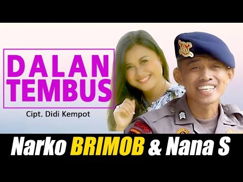 DALAN TEMBUS - narko BRIMOB & Nana S