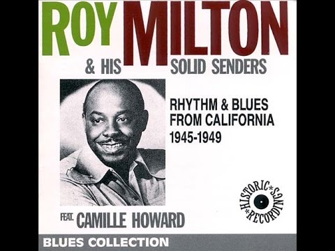 Roy Milton and his Solid Senders  -  Everything I Do Is Wrong
