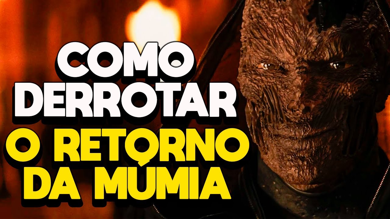 COMO DERROTAR O RETORNO DA MÚMIA - RECAP