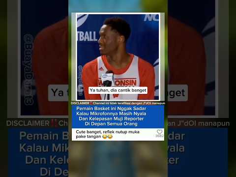 Pemain Basket ini Nggak Sadar Kalau Mikrofonnya Masih Nyala Dan Kelepasan Muji Reporter