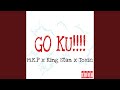 GO KU Feat King Stan TOXIC
