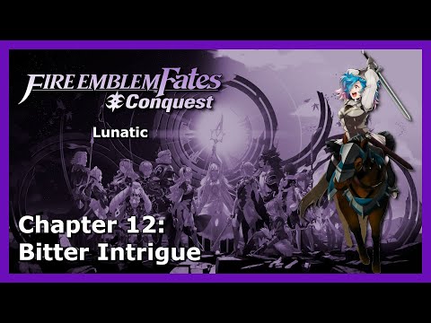 Chapter 12 - Fire Emblem Fates: Conquest - Lunatic