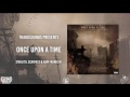 Once Upon A Time - Trakksounds Ft. Starlito, Scarface, & Kam Franklin