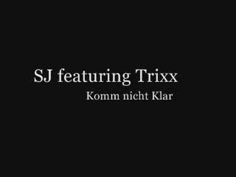 SJ Feat. Trixx - Komm nicht Klar