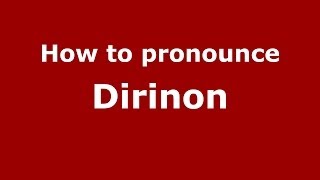 How to pronounce Dirinon