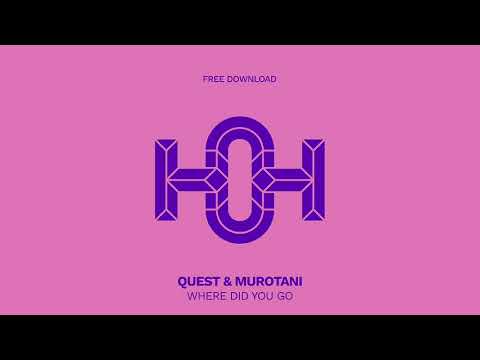 Quest & Murotani - Where Did You Go (Original Mix)