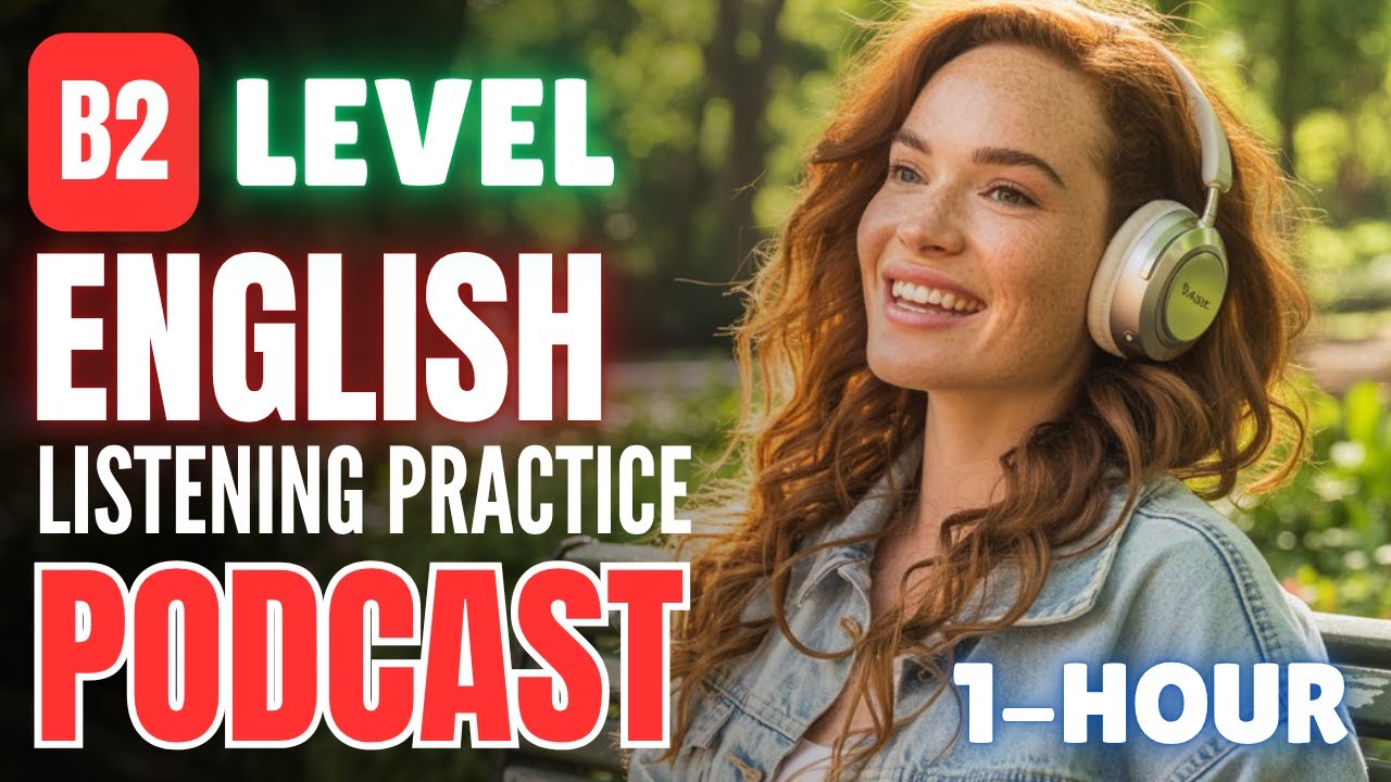1-Hour B2 English Listening Practice 🎧 || Improve Your English Listening Skills