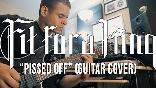 Fit For A King - &quot;Pissed Off&quot; (Guitar Cover) w/Tabs
