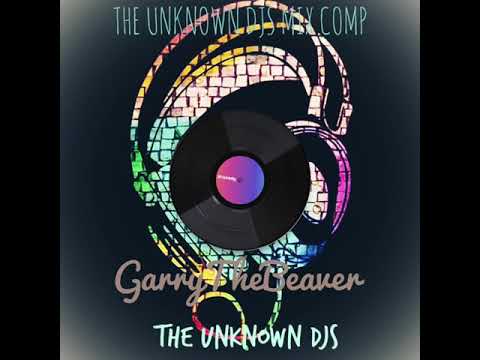 Garythebeaver- the Unknown DJs mix comp