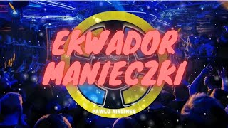 ★Ekwador Manieczki 2023 Mix★ (mixed by Pawlo A
