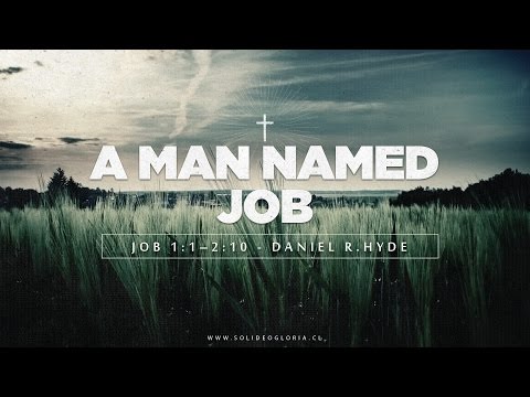 "“A Man Named  Job”" || Job 1:1–2:10 || Rev. Daniel Hyde