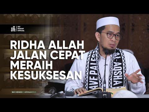 Ridha Allah Jalan tercepat Meraih Kesuksesan - Ustadz Adi Hidayat