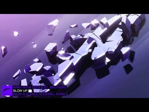 Hard Rock Sofa & St. Brothers - Blow Up (Hook N Sling & Goodwill Remix)
