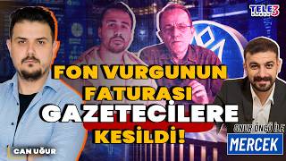 "FONCULAR SERBEST GAZETECİLER İÇERİDE!" Onur Öncü ile Mercek | Konuk: Can Uğur