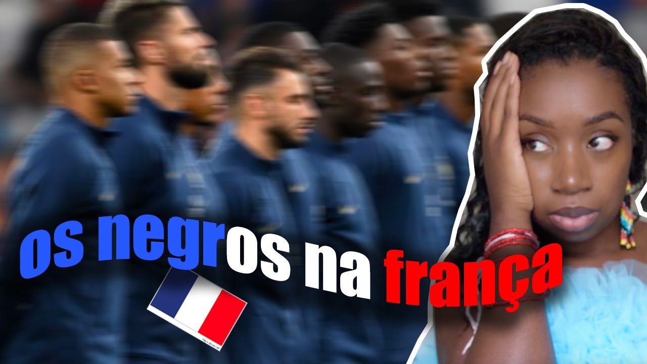 Os jogadores negros da França não são franceses? (desabafo de uma negra françesa!)
