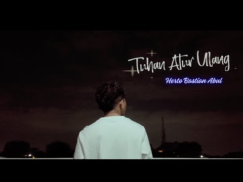 Tuhan Atur Ulang - Herto Bastian Abul