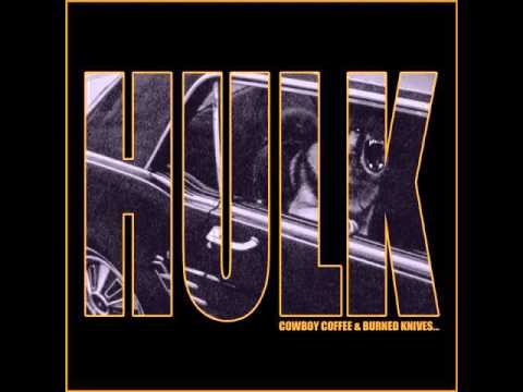 download lagu mp3 mp4 Hulk Cowboy Coffee Burned Knives 2005, download mp3 Hulk Cowboy Coffee Burned Knives 2005 free download, download mp3 Hulk Cowboy Coffee Burned Knives 2005