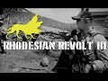 Rhodesian Revolt III - Assault the LP 