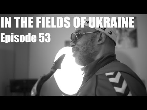 Eugene House Sessions: Episode 53. In The Fields of Ukraine (by Steve Carrington)