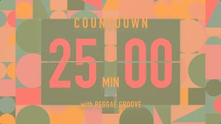 25 Minutes Countdown Timer Flip Clock  / Reggae groove 🇯🇲