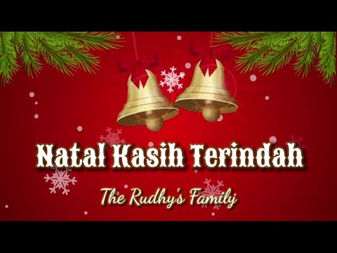 Natal Kasih Terindah - Rudhy Family (Cover)