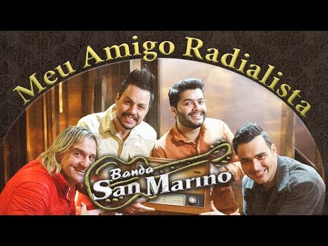 Meu Amigo Radialista - Banda San Marino