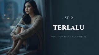 Download lagu Terlalu – ST12 | Slow Rock Version by MusicaiPlay (Lirik Video) mp3