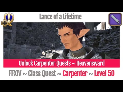 FFXIV Unlock Quest Carpenter Level 50 ~ Heavensward ~ Lance of a Lifetime