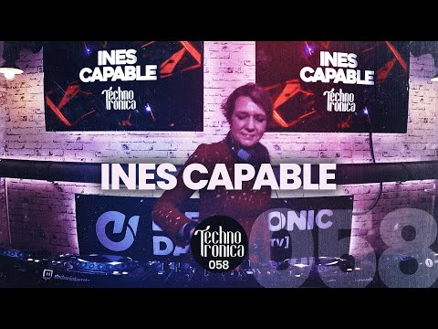 Ines Capable - Techno Tronica ep.058 | Techno (Peaktime, Deep, Hypnotic)