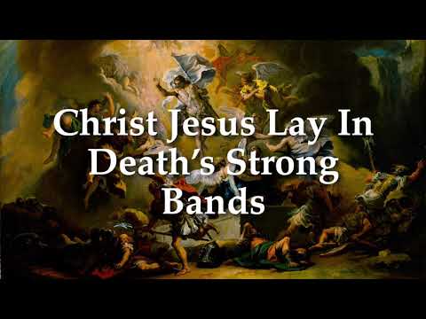 Christ Jesus Lay In Death's Strong Bands