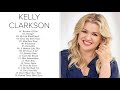 Kelly Clarkson Greatest Hits Playlist Of All Time Best Of Kelly Clarkson Full Album