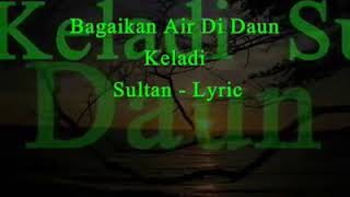 Download lagu Sultan-bagaikan air di daun keladi mp3