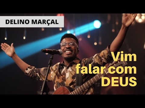 VIM FALAR COM DEUS - Delino Marçal