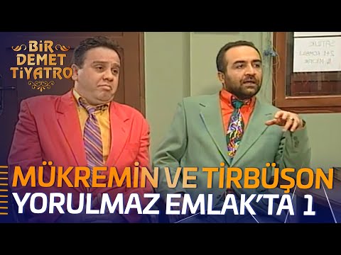 Mükremin ve Tirbüşon Yorulmaz Emlak'ta - 1