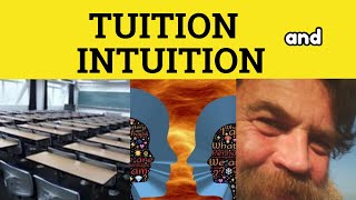 🔵 Intuition Meaning - Tuition Examples - Intuition Explained - Tuition Defined - ESL British Accent