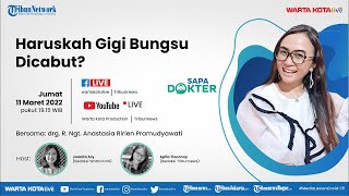 SAPA DOKTER - Haruskah Gigi Bungsu Dicabut ?
